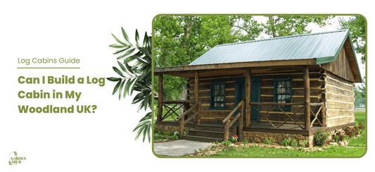 Can I Build a Log Cabin in My Woodland UK?