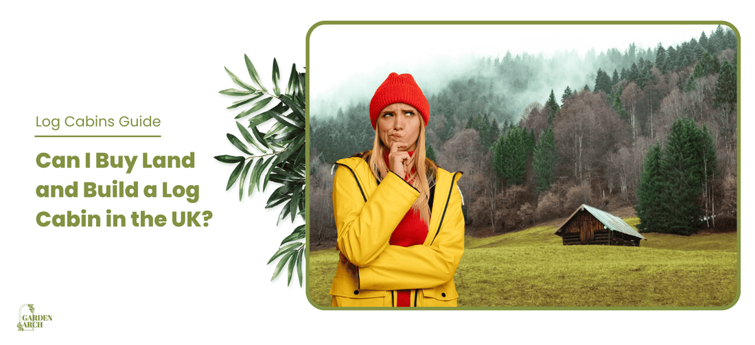 Can I Buy Land and Build a Log Cabin in the UK?