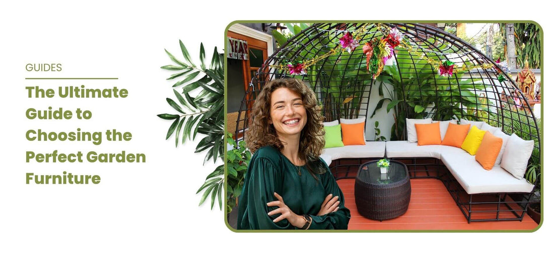 The Ultimate Guide to Choosing the Perfect Garden Furniture