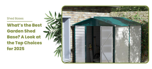 What’s the Best Garden Shed Base? A Look at the Top Choices for 2025